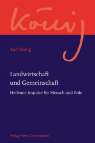 Könyv Landwirtschaft und Gemeinschaft Karl König