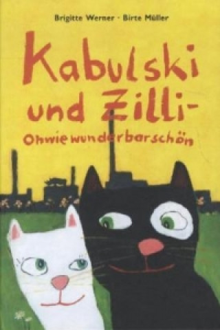 Könyv Kabulski und Zilli - Ohwiewunderbarschön Brigitte Werner