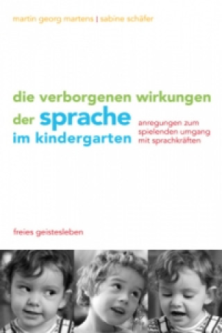 Kniha Die verborgenen Wirkungen der Sprache im Kindergarten Martin G. Martens