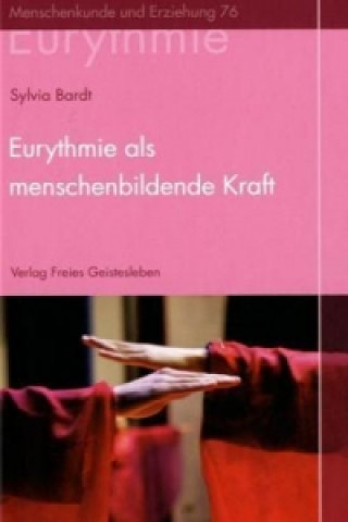 Книга Eurythmie als menschenbildende Kraft Sylvia Bardt