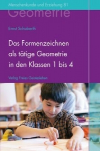 Книга Das Formenzeichnen als tätige Geometrie in den Klassen 1 bis 4 Ernst Schuberth