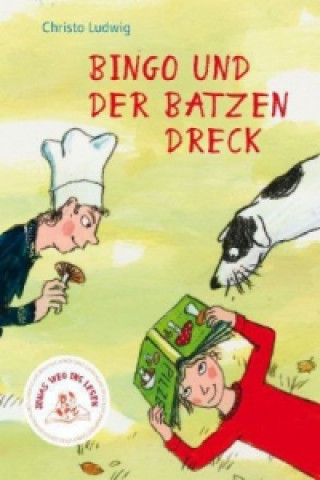 Könyv Jonas Weg ins Lesen - Bingo und der Batzen Dreck Christa Ludwig