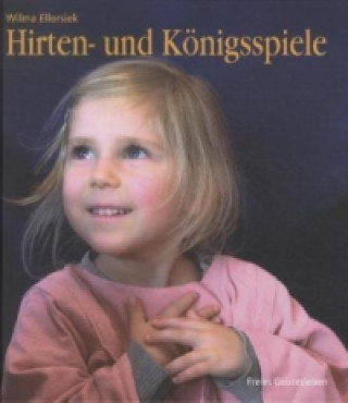 Kniha Hirten- und Königsspiele für den Kindergarten Wilma Ellersiek