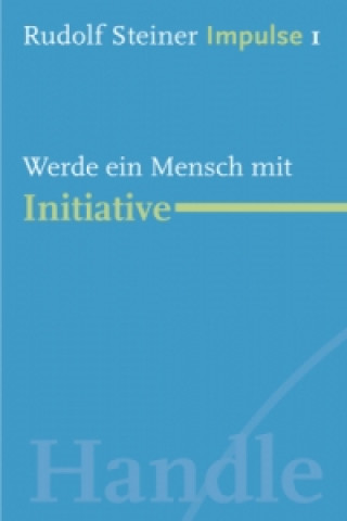 Könyv Werde ein Mensch mit Initiative Rudolf Steiner