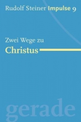 Kniha Zwei Wege zu Christus Rudolf Steiner