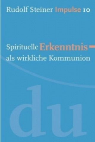 Книга Spirituelle Erkenntnis als wirkliche Kommunion Rudolf Steiner