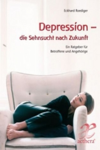 Kniha Depression - die Sehnsucht nach Zukunft Eckhard Roediger