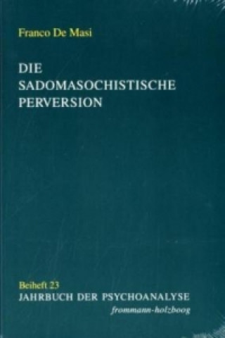 Kniha Die sadomasochistische Perversion Franco De Masi