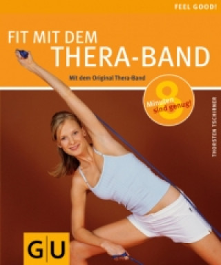 Kniha Fit mit dem Thera-Band Thorsten Tschirner