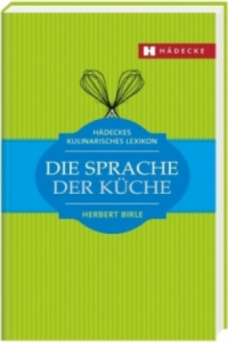 Libro Die Sprache der Küche Herbert Birle