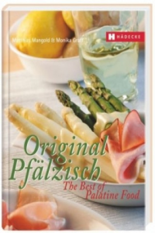 Könyv Original Pfälzisch. The Best of Palatine Food Matthias F. Mangold