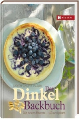 Carte Das Dinkel-Backbuch Judith Gmür-Stalder