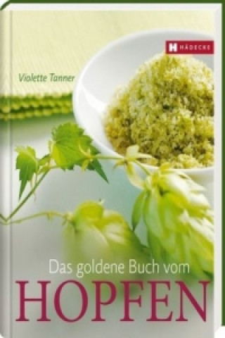 Книга Das goldene Buch vom Hopfen Violette Tanner