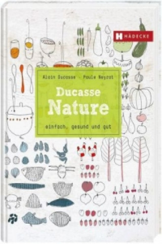 Kniha Ducasse Nature Alain Ducasse