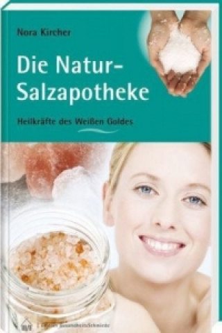 Knjiga Die Natur-Salzapotheke Nora Kircher