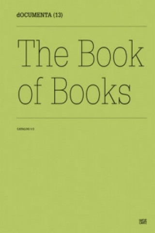 Kniha dOCUMENTA (13) The Book of Books. Catalog 1.3 Carolyn Christov-Bakargiev