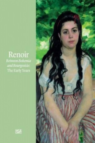 Kniha Renoir: Between Bohemia and Bourgeoisie Pierre-Auguste Renoir