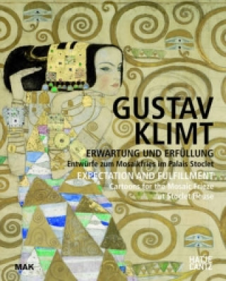 Könyv Gustav Klimt: Erwartung und ErfullungEntwurfe zum Mosaikfries im Palais Stoclet Christoph Thun-Hohenstein