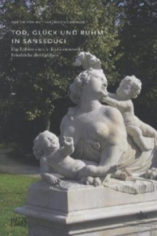 Könyv Tod, Gluck und Ruhm in Sanssouci (German Edition) Adrian von Buttlar