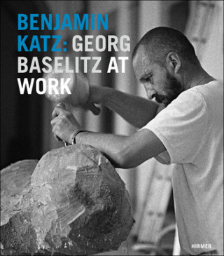 Buch Benjamin Katz: Georg Baselitz at work Benjamin Katz