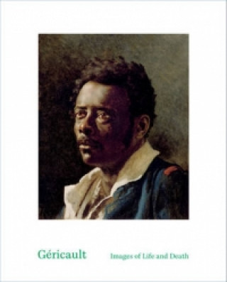 Книга Géricault. Images of Life and Death Gregor Wedekind