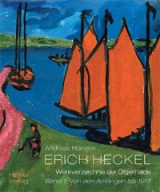 Kniha Erich Heckel, 2 Bde. Andreas Hüneke