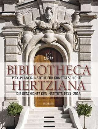 Carte 100 Jahre Bibliotheca Hertziana. Bd.1 Sybille Ebert-Schifferer