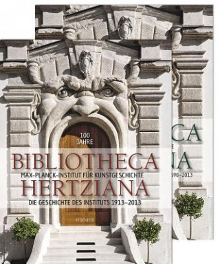 Carte 100 Jahre Bibliotheca Hertziana, 2 Bde.. Bd.1 Sybille Ebert-Schifferer