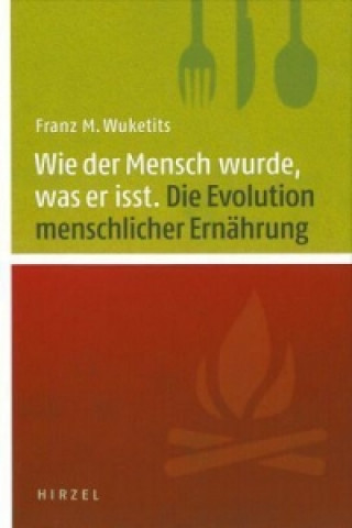 Könyv Wie der Mensch wurde, was er isst Franz M. Wuketits