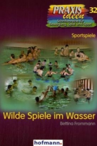 Könyv Wilde Spiele im Wasser Bettina Frommann