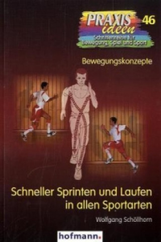 Kniha Schneller Sprinten und Laufen in allen Sportarten Wolfgang Schöllhorn