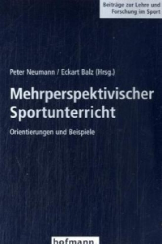 Kniha Mehrperspektivischer Sportunterricht. Bd.1 Peter Neumann