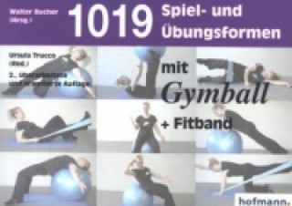 Książka 1019 Spiel- und Übungsformen mit Gymball + Fitband Walter Bucher