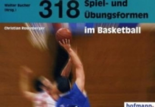 Könyv 318 Spiel- und Übungsformen im Basketball Christian Rosenberger