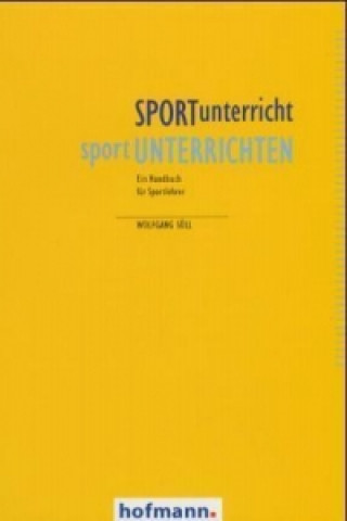 Kniha SPORTunterricht, sport UNTERRICHTEN Wolfgang Söll