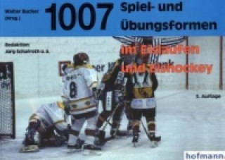 Knjiga 1007 Spiel- und Übungsformen im Eislaufen und Eishockey Jürg Schafroth