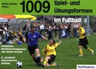 Kniha 1009 Spiel- und Übungsformen im Fußball Bernhard Bruggmann