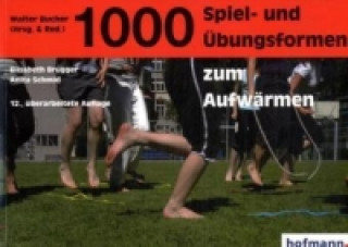Книга 1000 Spiel- und Übungsformen zum Aufwärmen Elisabeth Brugger