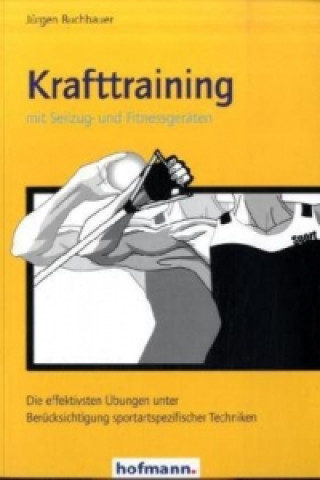 Kniha Krafttraining mit Seilzug- und Fitnessgeräten Jürgen Buchbauer