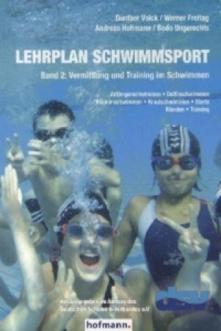 Carte Lehrplan Schwimmsport - Band 2: Vermittlung und Training im Schwimmen Bodo Ungerechts