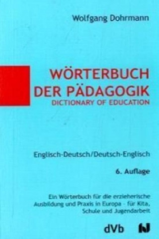 Książka Wörterbuch der Pädagogik - Dictionary of Education Wolfgang Dohrmann