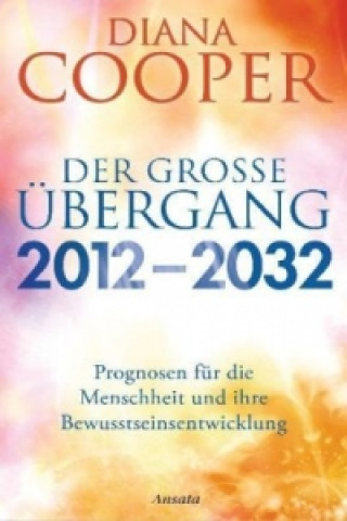 Book Der große Übergang 2012 - 2032 Diana Cooper