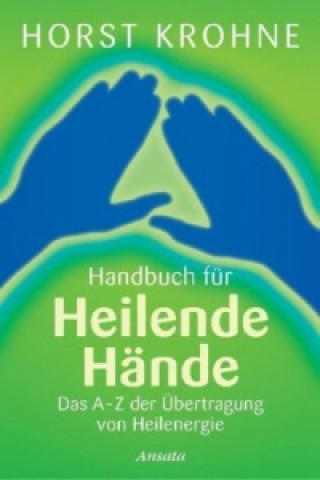 Könyv Handbuch für heilende Hände Horst Krohne