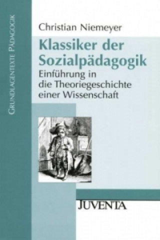 Kniha Klassiker der Sozialpädagogik Christian Niemeyer