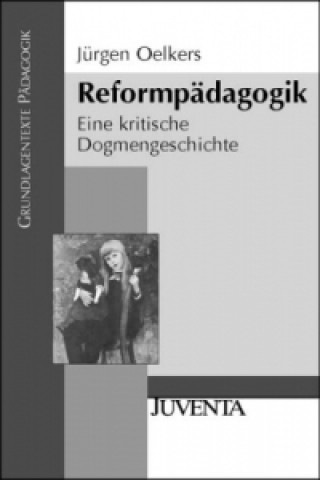 Kniha Reformpädagogik Jürgen Oelkers