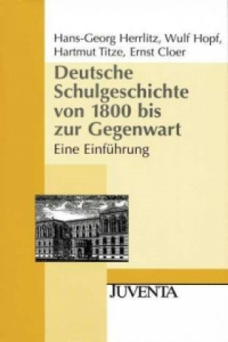 Buch Deutsche Schulgeschichte von 1800 bis zur Gegenwart Hans-Georg Herrlitz