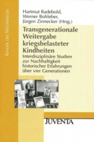 Könyv Transgenerationale Weitergabe kriegsbelasteter Kindheiten Helmut Radebold