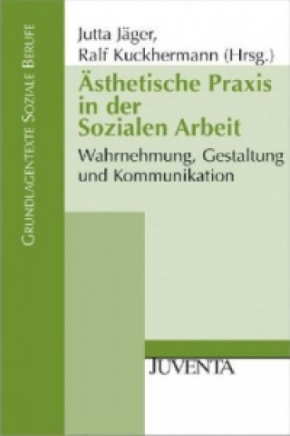 Libro Ästhetische Praxis in der Sozialen Arbeit Jutta Jäger