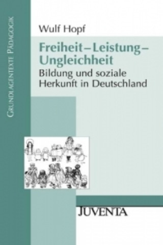 Könyv Freiheit - Leistung - Ungleichheit Wulf Hopf