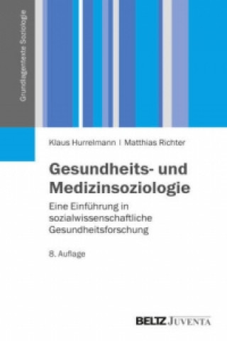 Könyv Gesundheits- und Medizinsoziologie Klaus Hurrelmann